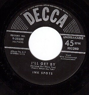 DECCA 9-25238 INK SPOTS I'll Get By ~ Just For A Thrill