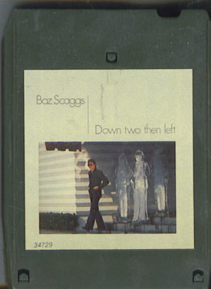 BOZ SCAGGS- DOWN TWO THEN LEFT   657