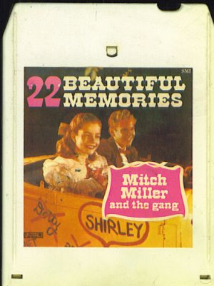 MITCH MILLER & HIS GANG- 22 BEAUTIFUL MEMO  8 TRACK 656