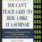 SANDLER SALES TRAINING You Can't Teach a Kid To Ride a Bike at a Seminar SELLING