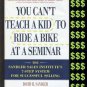 SANDLER SALES TRAINING You Can't Teach a Kid To Ride a Bike at a Seminar SELLING
