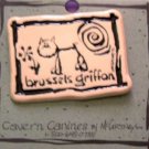 Brussels Griffon Cavern Canine Dog Breed Stoneware Ceramic Clay Jewelry Pin McCartney - NEW