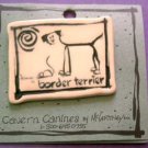 Border Terrier Cavern Canine Dog Breed Stoneware Ceramic Clay Jewelry Pin McCartney - NEW