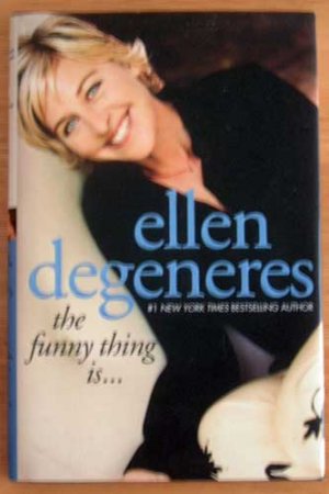 Autographed The Funny Thing Is... by Ellen Degeneres  Signed