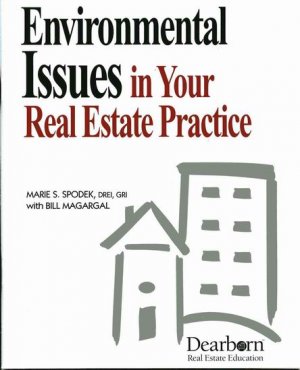 Environmental Issues in Your Real Estate Practice - Marie S. Spodek; Bill Magargal