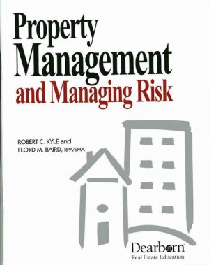 Property Management and Managing Risk - Robert C. Kyle