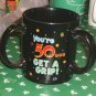 You're 50,Get a Grip,3 Handled Coffee Cup,Just Adorable