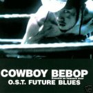 COWBOY BEBOP OST FUTURE BLUES CD SOUNDTRACK