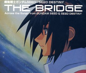 GUNDAM SEED & DESTINY THE BRIDGE CD SOUNDTRACK
