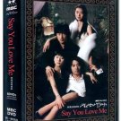 SAY YOU LOVE ME (8-DVD)