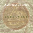ACCORDING TO JOHN--"JUSTIFIED" (4:09) Compact Disc (CD)