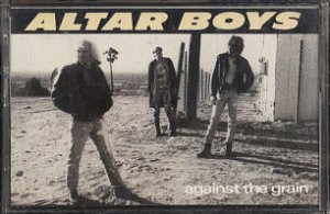 ALTAR BOYS--AGAINST THE GRAIN Cassette Tape