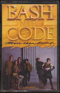 BASH 'N THE CODE--MORE THAN ENOUGH Cassette Tape