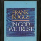 FRANK BOGGS--IN GOD WE TRUST 8-Track Tape