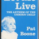 PAT BOONE--LET ME LIVE: THE ANTHEM OF THE UNBORN CHILD Cassette Tape