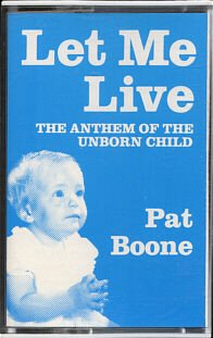 PAT BOONE--LET ME LIVE: THE ANTHEM OF THE UNBORN CHILD Cassette Tape