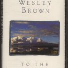 SCOTT WESLEY BROWN--TO THE ENDS OF THE EARTH Cassette Tape