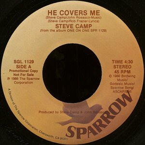 STEVE CAMP--""HE COVERS ME"" (4:30) (BOTH SIDES STEREO) 45 RPM 7"" Vinyl