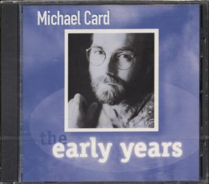MICHAEL CARD--THE EARLY YEARS Compact Disc (CD)