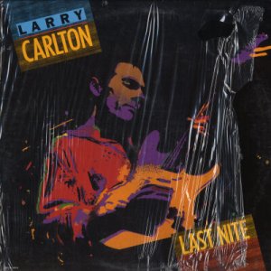 LARRY CARLTON--LAST NITE Vinyl LP