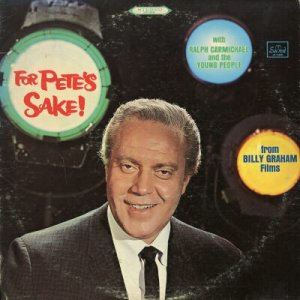 RALPH CARMICHAEL AND THE YOUNG PEOPLE--FOR PETE'S SAKE! Vinyl LP