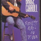 BRUCE CARROLL--RICHEST MAN IN TOWN Cassette Tape