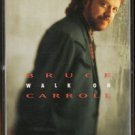 BRUCE CARROLL--WALK ON Cassette Tape