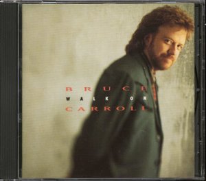 BRUCE CARROLL--WALK ON Compact Disc (CD)