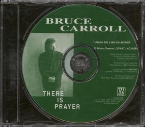 BRUCE CARROLL--""THERE IS PRAYER"" RADIO EDIT (4:03)/ALBUM VERSION (4:17) Compact Disc (CD)