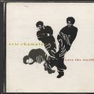 ERIC CHAMPION--SAVE THE WORLD Compact Disc (CD)