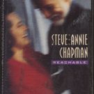 STEVE AND ANNIE CHAPMAN--REACHABLE Cassette Tape
