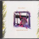 THE CHOIR--SPECKLED BIRD Compact Disc (CD)