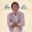 CHRIS CHRISTIAN--WITH YOUR LOVE Vinyl LP
