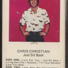 CHRIS CHRISTIAN--JUST SIT BACK Cassette Tape
