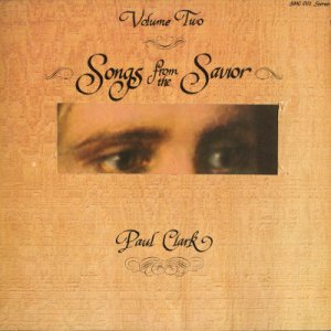 PAUL CLARK--SONGS FROM THE SAVIOR VOLUME TWO Vinyl LP