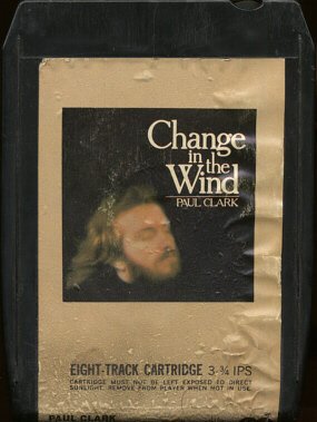 PAUL CLARK--CHANGE IN THE WIND 8-Track Tape