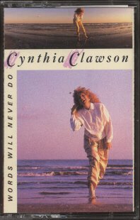 CYNTHIA CLAWSON--WORDS WILL NEVER DO Cassette Tape