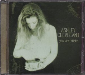 ASHLEY CLEVELAND--YOU ARE THERE Compact Disc (CD)
