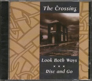 THE CROSSING--LOOK BOTH WAYS/RISE AND GO Compact Disc (CD)