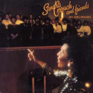 SANDRA CROUCH AND FRIENDS--WE SING PRAISES Vinyl LP