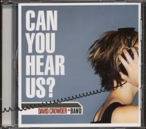 DAVID CROWDER BAND--CAN YOU HEAR US? Compact Disc (CD)