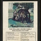 THE ROLLAND CROWE FAMILY--MAKE HEAVEN YOUR HOME 8-Track Tape