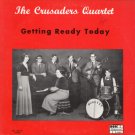 THE CRUSADERS QUARTET--GETTING READY TODAY Vinyl LP