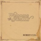 (BOB) ROBERT CULL--WELCOME TO THE FAMILY Vinyl LP (Armchair Original)
