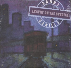 DANNY DANIELS--LEAVIN' ON THE SPECIAL Compact Disc (CD)