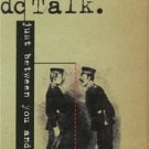DC TALK--""JUST BETWEEN YOU AND ME"" (RADIO EDIT - 3:42)/""SO HELP ME GOD"" (4:38) CASSINGLE Cassett