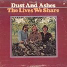 DUST AND ASHES--THE LIVES WE SHARE 1972 Vinyl LP