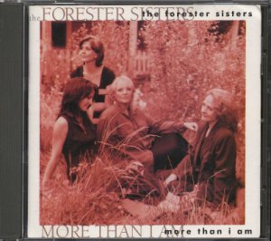 THE FORESTER SISTERS--MORE THAN I AM Compact Disc (CD)