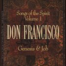 DON FRANCISCO--GENESIS & JOB: SONGS OF THE SPIRIT VOLUME 1 Cassette Tape
