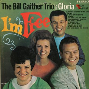 BILL GAITHER TRIO WITH GLORIA--I'M FREE Vinyl LP